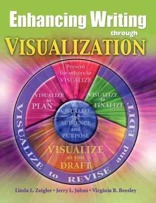 Enhancing Writing Through Visualization - Zeigler, Linda, and Johns, Jerry, and Beesley, Virginia R