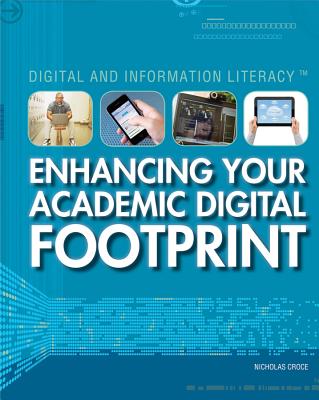 Enhancing Your Academic Digital Footprint - Croce, Nicholas