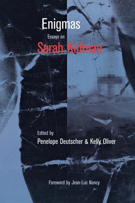 Enigmas - Deutscher, Penelope, Professor (Editor), and Oliver, Kelly (Editor), and Nancy, Jean-Luc (Foreword by)