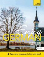 Enjoy German Intermediate to Upper Intermediate Course: Improve your fluency and communicate with ease