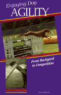 Enjoying Dog Agility: From Backyard to Competition