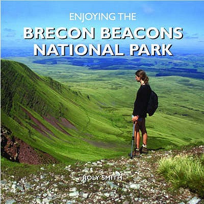 Enjoying the Brecon Beacons National Park - Smith, Roly
