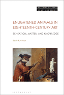 Enlightened Animals in Eighteenth-Century Art: Sensation, Matter and Knowledge