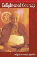 Enlightened Courage: A Commentary on the Seven Point Mind Training