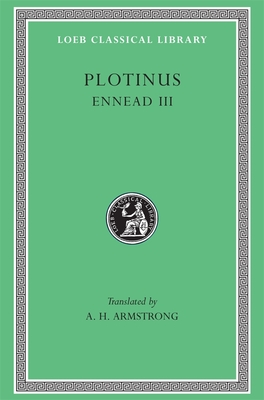 Ennead III - Plotinus, and Armstrong, A H (Translated by)