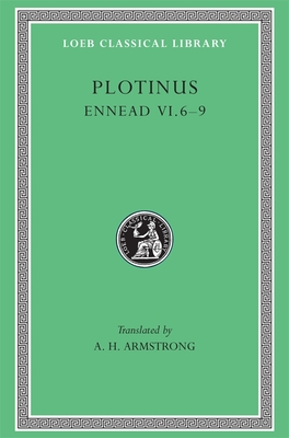 Ennead VI.6-9 - Plotinus, and Armstrong, A H (Translated by)