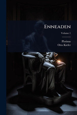Enneaden - Plotinus, and Kiefer, Otto