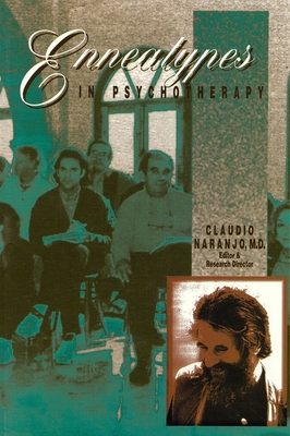 Enneatypes in Psychotherapy - Naranjo, Claudio (Editor)