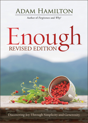 Enough Revised Edition: Discovering Joy Through Simplicity and Generosity - Hamilton, Adam
