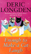 Enough to Make a Cat Laugh