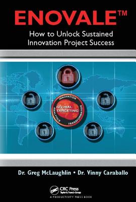 ENOVALE: How to Unlock Sustained Innovation Project Success - McLaughlin, Greg, and Caraballo, Vinny