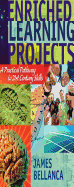 Enriched Learning Projects: A Practical Pathway to 21st Century Skills