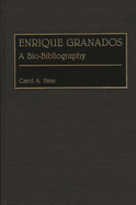 Enrique Granados: A Bio-Bibliography