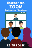 Ense�ar con Zoom: Una Gu?a para Principiantes
