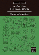 Ense�ar l?xico en el aula de espa�ol. El poder de las palabras