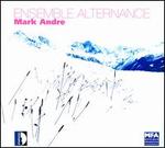Ensemble Alternance plays music of Mark Andre