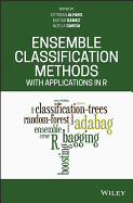 Ensemble Classification Methods with Applications in R