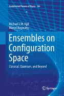 Ensembles on Configuration Space: Classical, Quantum, and Beyond