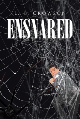 Ensnared - Crowson, L K