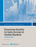 Ensuring Quality to Gain Access to Global Markets: A Reform Toolkit