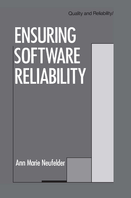 Ensuring Software Reliability - Neufelder, Ann Marie