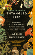 Entangled Life: How Fungi Make Our Worlds, Change Our Minds and Shape Our Futures
