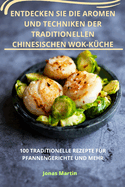 Entdecken Sie Die Aromen Und Techniken Der Traditionellen Chinesischen Wokk�che