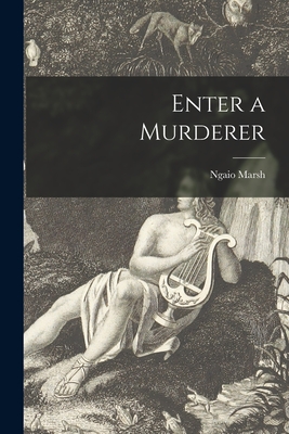 Enter a Murderer - Marsh, Ngaio 1895-1982