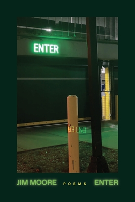Enter: Poems - Moore, Jim