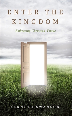 Enter the Kingdom - Swanson, Kenneth