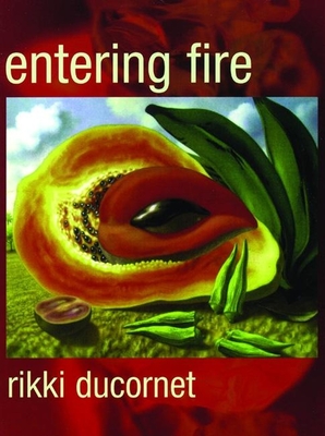Entering Fire - Ducornet, Rikki