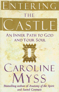 Entering the Castle: An Inner Path to God and Your Soul
