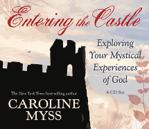 Entering the Castle: Exploring Your Mystical Experience of God