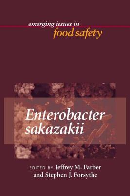 Enterobacter Sakazakii - Doyle, Michael P (Editor), and Farber, Jeffrey M (Editor), and Forsythe, Stephen J (Editor)