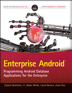 Enterprise Android: Programming Android Database Applications for the Enterprise