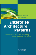 Enterprise Architecture Patterns: Practical Solutions for Recurring It-architecture Problems