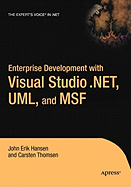 Enterprise Development with Visual Studio .Net, UML, and Msf