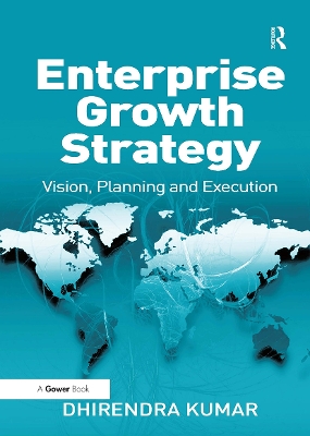 Enterprise Growth Strategy: Vision, Planning and Execution - Kumar, Dhirendra