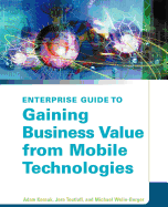 Enterprise Guide to Gaining Business Value from Mobile Technologies