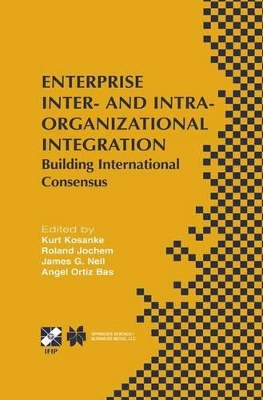 Enterprise Inter- And Intra-Organizational Integration - Kosanke, Kurt (Editor), and Jochem, Roland (Editor), and Nell, James G (Editor)