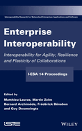 Enterprise Interoperability: Interoperability for Agility, Resilience and Plasticity of Collaborations (I-ESA 14 Proceedings)