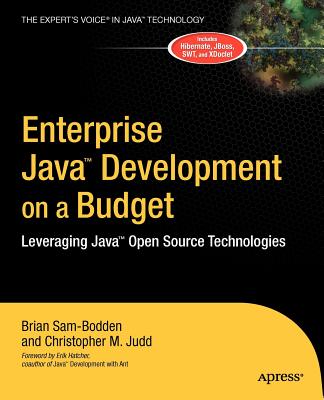 Enterprise Java Development on a Budget: Leveraging Java Open Source Technologies - Sam-Bodden, Brian, and Judd, Christopher M