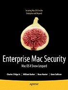 Enterprise Mac Security: Mac OS X Snow Leopard