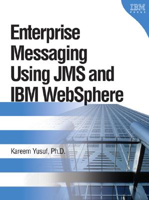 Enterprise Messaging Using Jms and IBM Websphere - Yusuf, Kareem