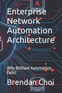Enterprise Network Automation Architecture: Why Brilliant Automation Fails?