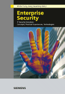 Enterprise Security: It Security Solutions -- Concepts, Practical Experiences, Technologies