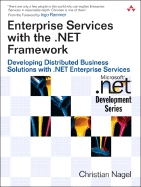 Enterprise Services with the .Net Framework: Developing Distributed Business Solutions with .Net Enterprise Services