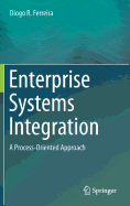 Enterprise Systems Integration: A Process-Oriented Approach