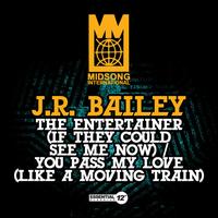 Entertainer (If They Could See Me Now) - J.R. Bailey