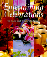 Entertaining Celebrations: Celebrate Each Month with Pizzazz!